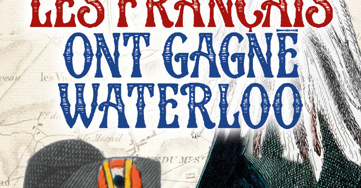  Stephen Clarke Livre Comment les Français ont gagné Waterloo