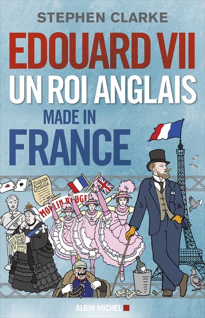 Edouard VII un roi anglais made in France